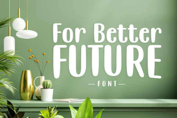 For Better Future Font for Modern Branding